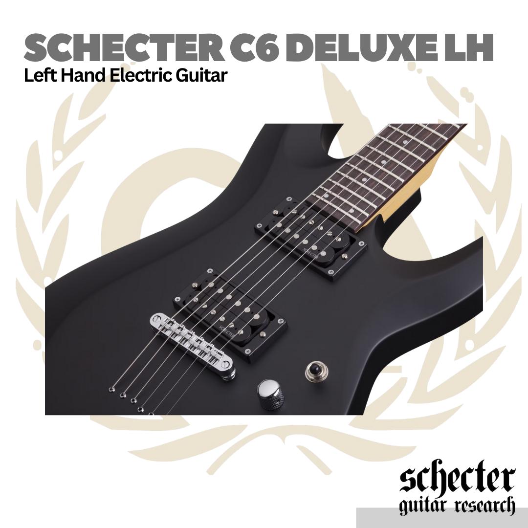 Schecter C6 Deluxe LH Left Handed Electric Guitar | Gitar Elektrik Kidal C-6 Original