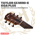Taylor GS Mini-e Koa Plus Acoustic Guitar w/Aerocase, Shaded Edgeburst - Gitar Akustik Elektrik Original Asli