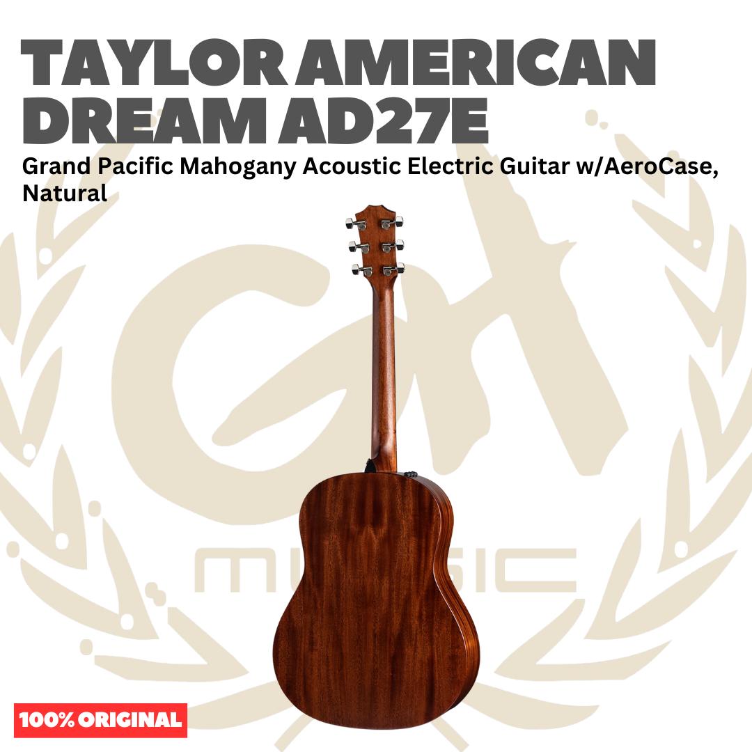 Taylor American Dream AD27e Grand Pacific Mahogany Acoustic Guitar w/AeroCase, Natural - Gitar Akustik Elektrik Original Asli