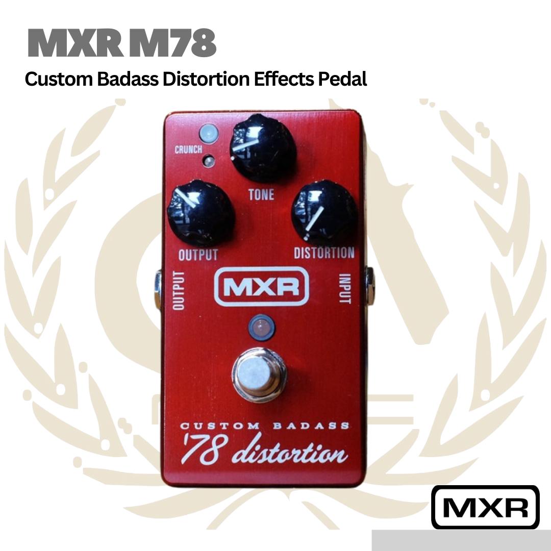 MXR M78 Custom Badass 78' Distortion Guitar Effects Pedal